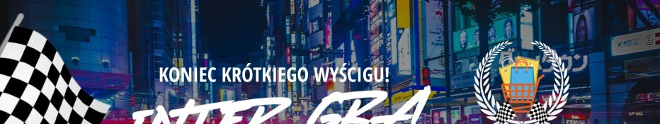 INTER GRA - zamawiamy nagrody od Partnerów KRÓTKIEGO WYŚCIGU